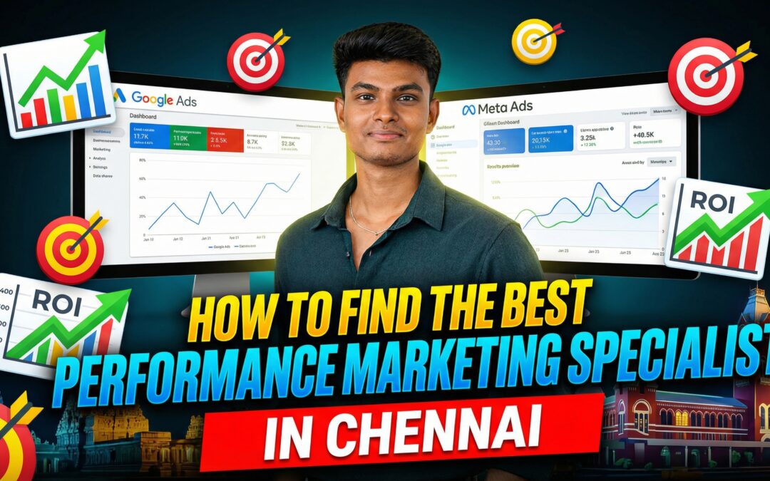 How to Find the Best Performance Marketing specialist in Chennai for Your Business